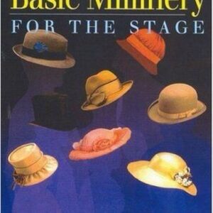 Basic Millinery for the Stage Book